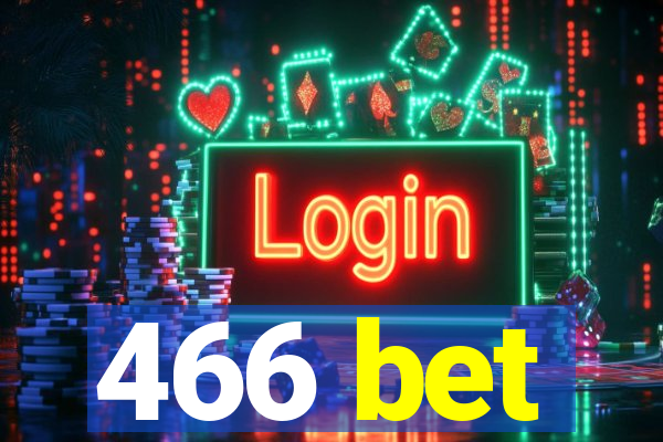 466 bet